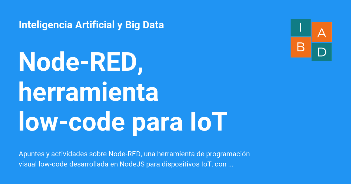 Node-RED, herramienta low-code para IoT - Inteligencia Artificial y Big ...