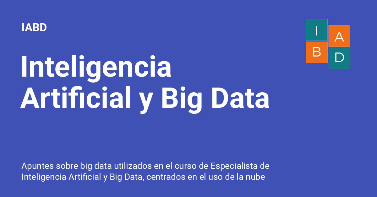 Inteligencia Artificial y Big Data - IABD
